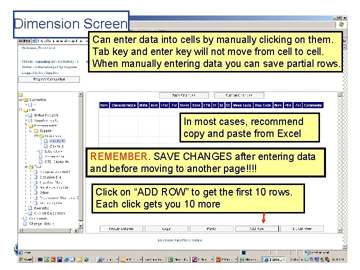 Dimension Screen Can enter data into cells by manually clicking on them. Tab key Dimension Screen Can enter data into cells by manually clicking on them. Tab key
