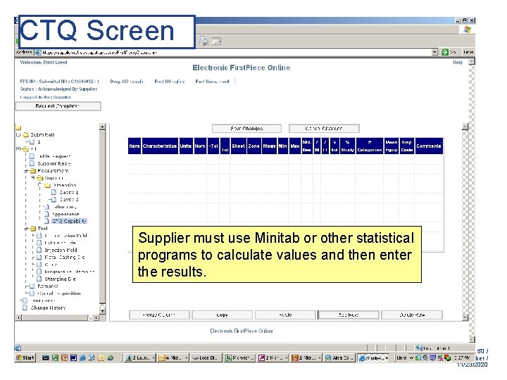 CTQ Screen Supplier must use Minitab or other statistical programs to calculate values and CTQ Screen Supplier must use Minitab or other statistical programs to calculate values and