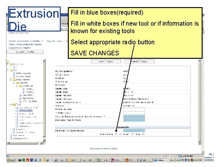 Extrusion Die Fill in blue boxes(required) Fill in white boxes if new tool or Extrusion Die Fill in blue boxes(required) Fill in white boxes if new tool or