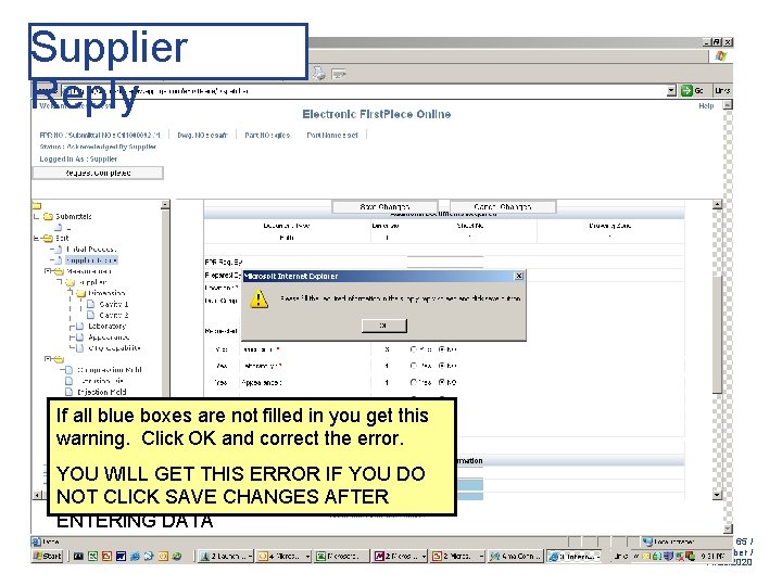 Supplier Reply If all blue boxes are not filled in you get this warning. Supplier Reply If all blue boxes are not filled in you get this warning.