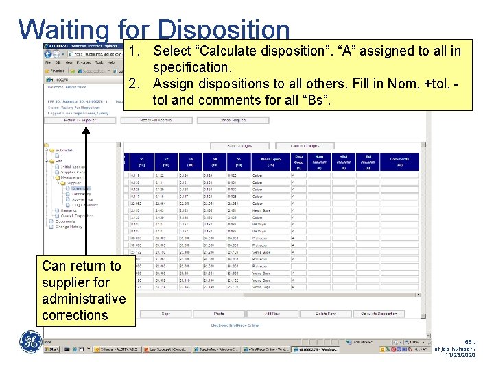 Waiting for Disposition 1. Select “Calculate disposition”. “A” assigned to all in specification. 2. Waiting for Disposition 1. Select “Calculate disposition”. “A” assigned to all in specification. 2.