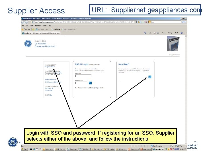 Supplier Access URL: Suppliernet. geappliances. com Login with SSO and password. If registering for Supplier Access URL: Suppliernet. geappliances. com Login with SSO and password. If registering for