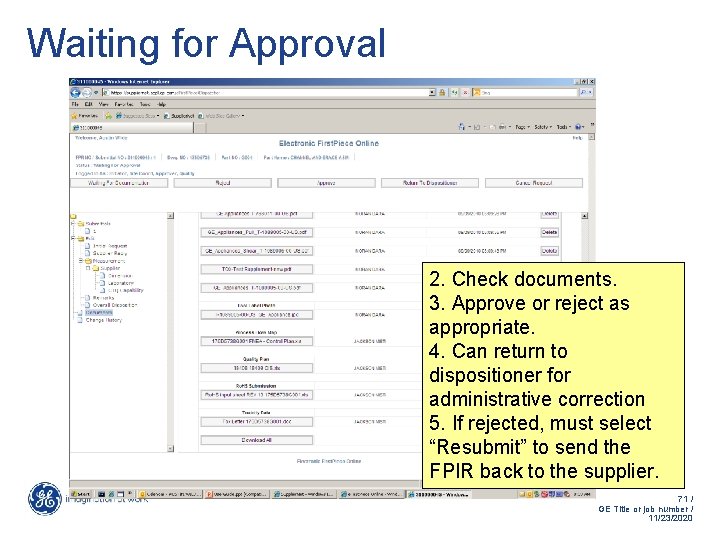 Waiting for Approval 2. Check documents. 3. Approve or reject as appropriate. 4. Can Waiting for Approval 2. Check documents. 3. Approve or reject as appropriate. 4. Can