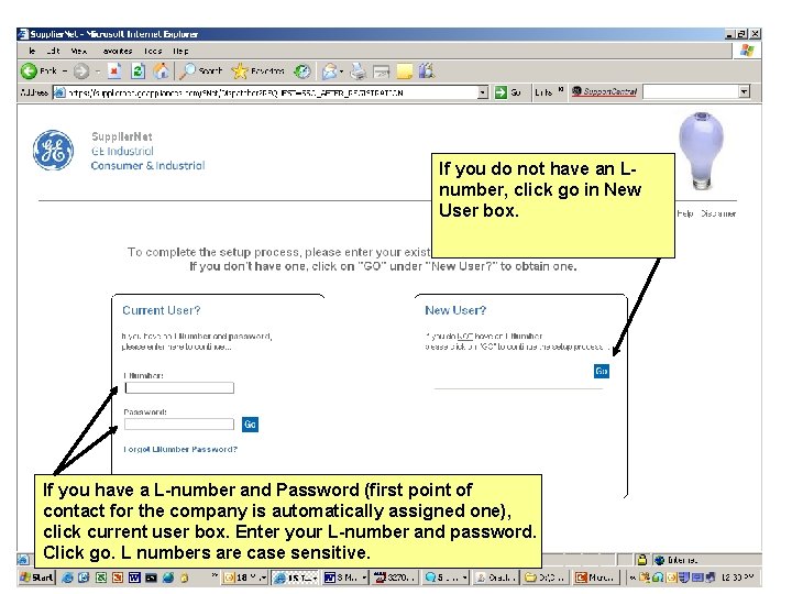 If you do not have an Lnumber, click go in New User box. If If you do not have an Lnumber, click go in New User box. If
