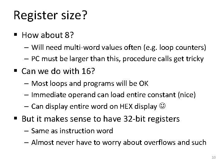 Register size? § How about 8? – Will need multi-word values often (e. g.