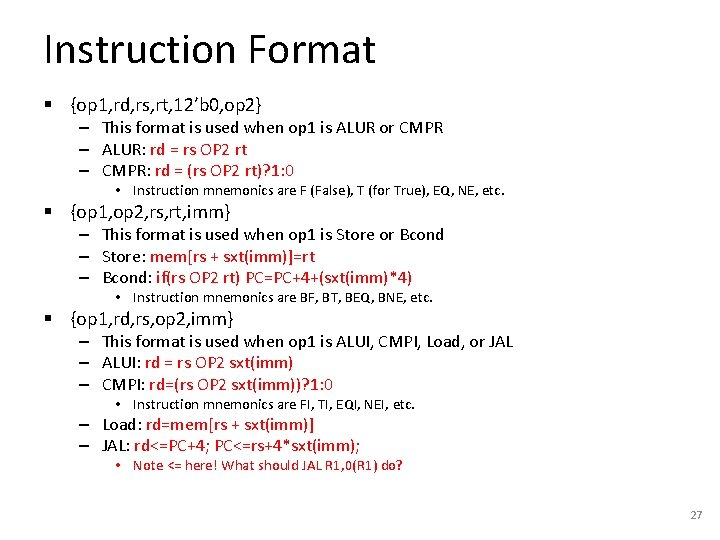 Instruction Format § {op 1, rd, rs, rt, 12’b 0, op 2} – This