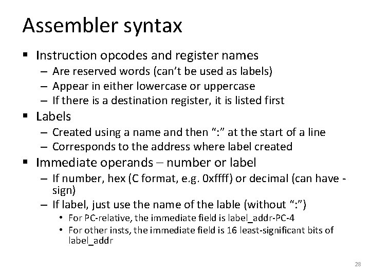 Assembler syntax § Instruction opcodes and register names – Are reserved words (can’t be