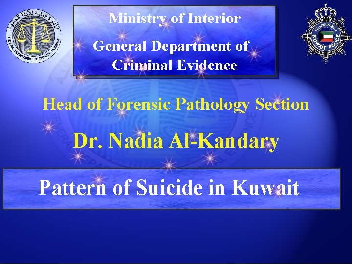 Ministry of Interior General Department of Criminal Evidence Head of Forensic Pathology Section Dr.