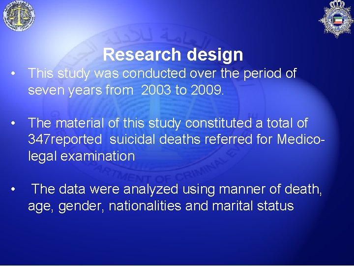 Research design • This study was conducted over the period of seven years from