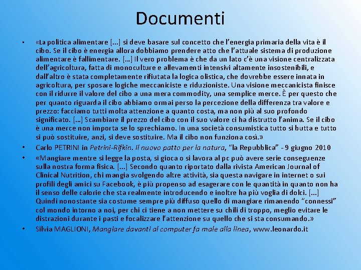 Documenti • • «La politica alimentare [. . . ] si deve basare sul