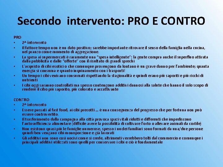 Secondo intervento: PRO E CONTRO PRO • 2^ intervento • Il fattore tempo non