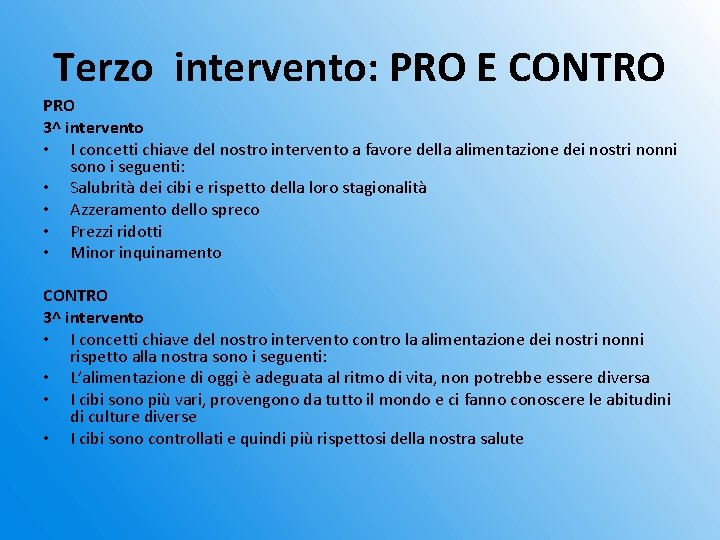 Terzo intervento: PRO E CONTRO PRO 3^ intervento • I concetti chiave del nostro