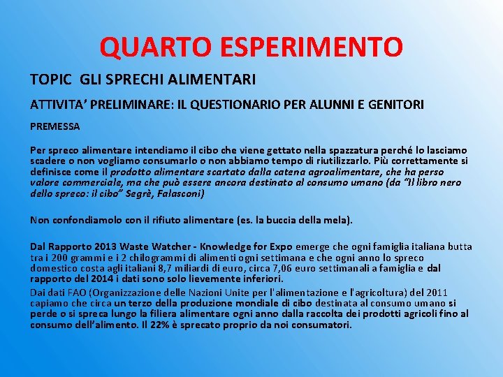 QUARTO ESPERIMENTO TOPIC GLI SPRECHI ALIMENTARI ATTIVITA’ PRELIMINARE: IL QUESTIONARIO PER ALUNNI E GENITORI