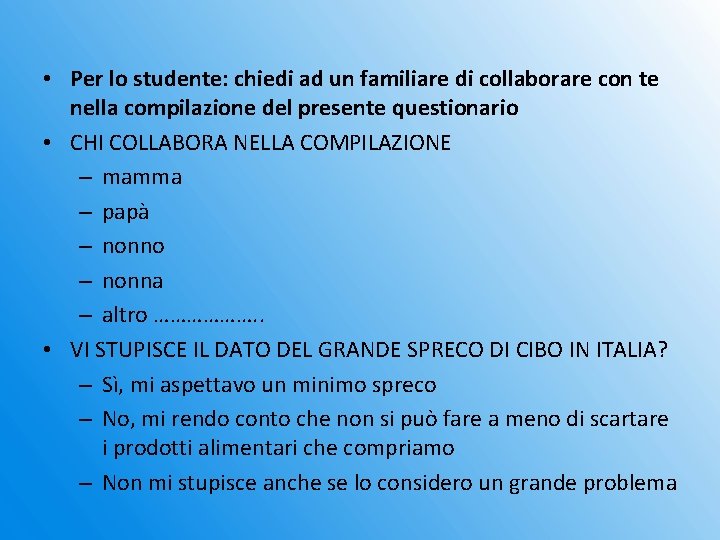  • Per lo studente: chiedi ad un familiare di collaborare con te nella