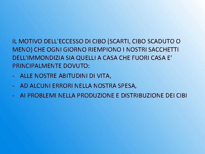 IL MOTIVO DELL'ECCESSO DI CIBO (SCARTI, CIBO SCADUTO O MENO) CHE OGNI GIORNO RIEMPIONO