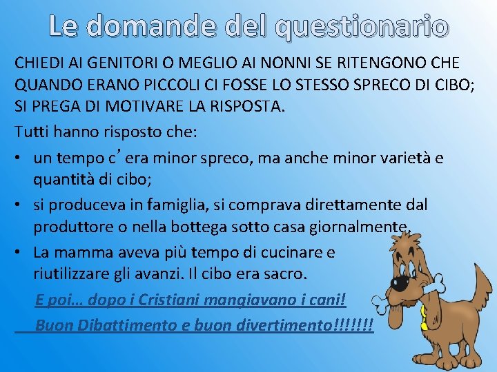 Le domande del questionario CHIEDI AI GENITORI O MEGLIO AI NONNI SE RITENGONO CHE