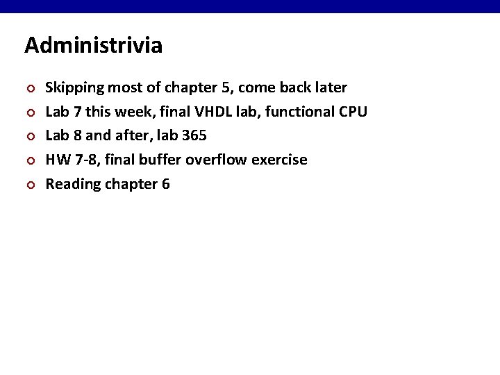 Administrivia ¢ ¢ ¢ Skipping most of chapter 5, come back later Lab 7