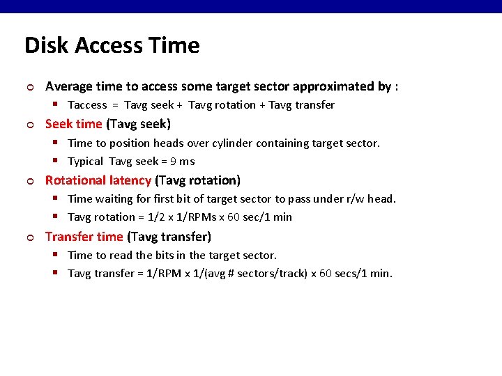 Disk Access Time ¢ ¢ Average time to access some target sector approximated by