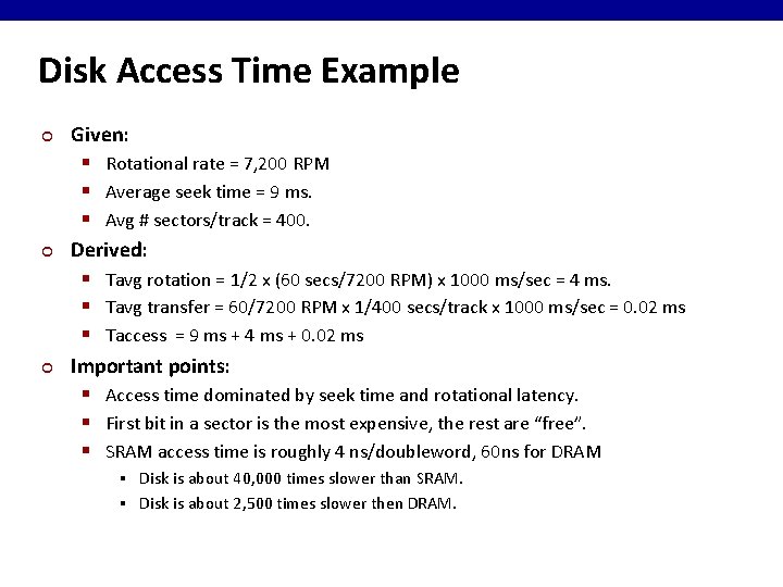 Disk Access Time Example ¢ ¢ ¢ Given: § Rotational rate = 7, 200