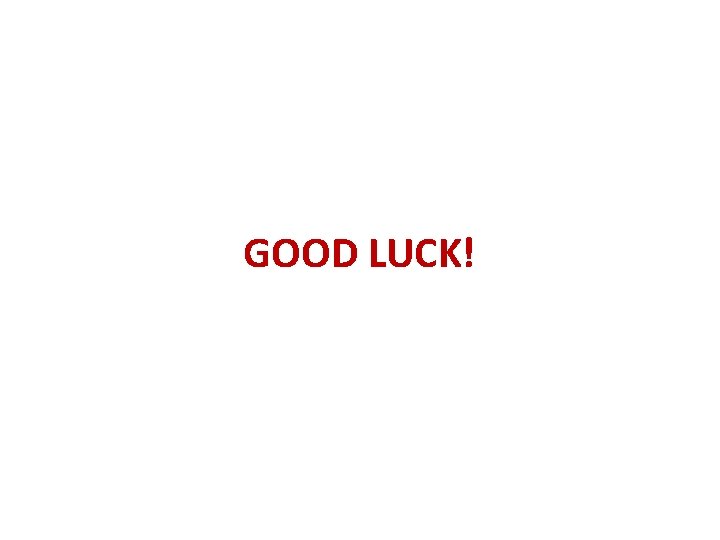 GOOD LUCK! 