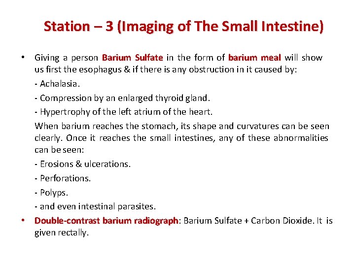 Station – 3 (Imaging of The Small Intestine) • Giving a person Barium Sulfate