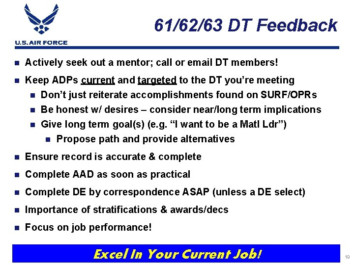 61/62/63 DT Feedback Actively seek out a mentor; call or email DT members! Keep