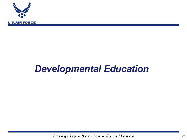 Developmental Education Integrity - Service - Excellence 28 