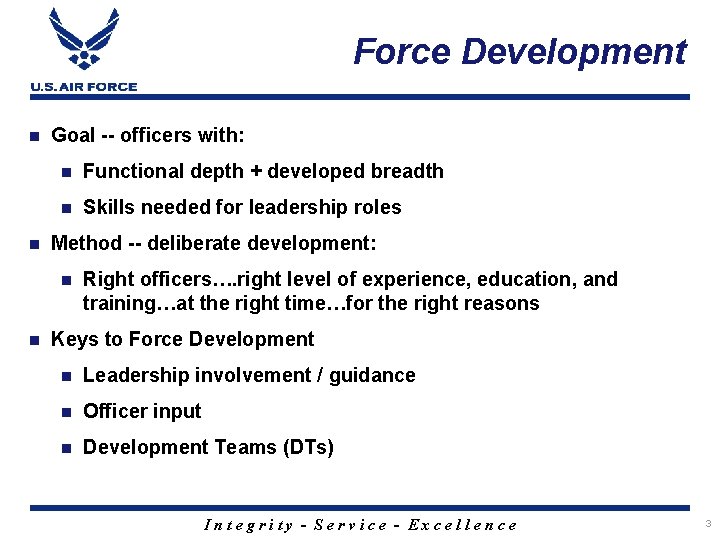 Force Development Goal -- officers with: Functional depth + developed breadth Skills needed for