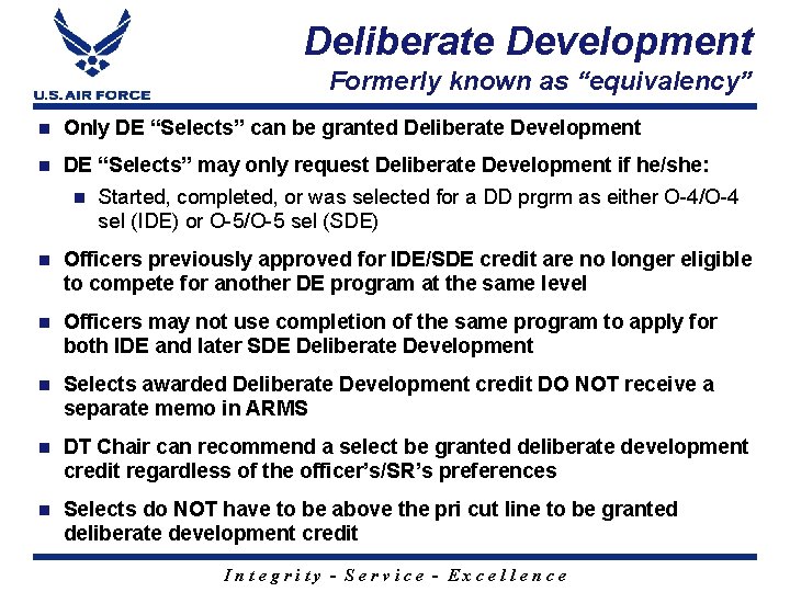 Deliberate Development Formerly known as “equivalency” Only DE “Selects” can be granted Deliberate Development