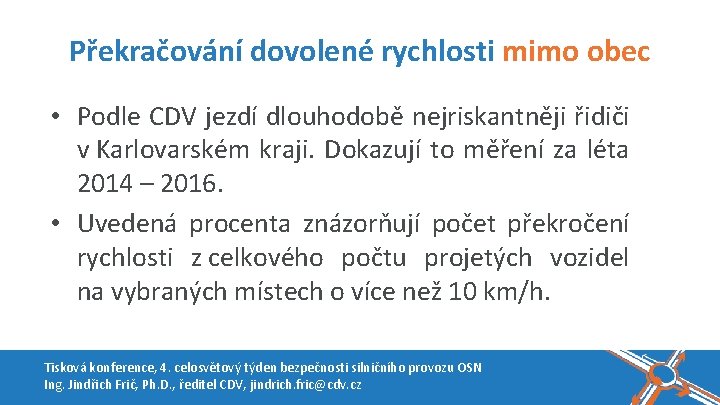 Překračování dovolené rychlosti mimo obec • Podle CDV jezdí dlouhodobě nejriskantněji řidiči v Karlovarském