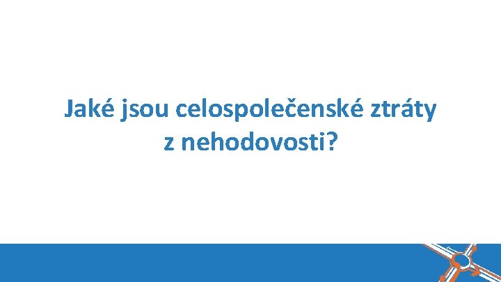 Jaké jsou celospolečenské ztráty z nehodovosti? 