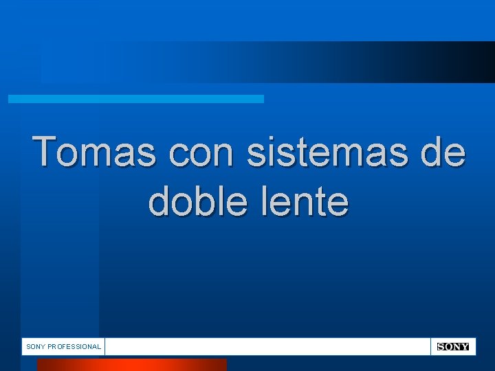 Tomas con sistemas de doble lente SONY PROFESSIONAL 