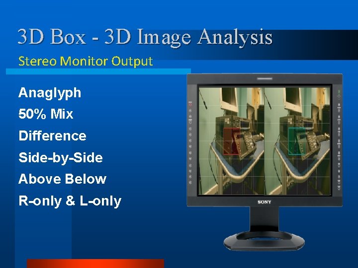 3 D Box - 3 D Image Analysis Stereo Monitor Output Anaglyph 50% Mix