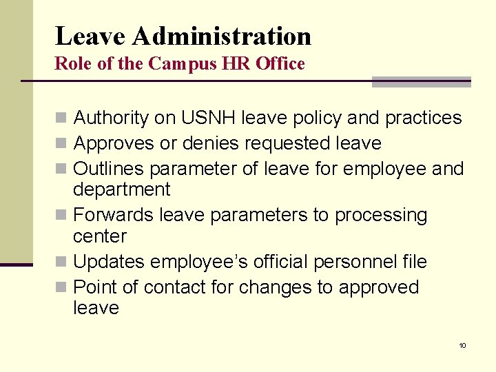 Leave Administration Role of the Campus HR Office n Authority on USNH leave policy Leave Administration Role of the Campus HR Office n Authority on USNH leave policy