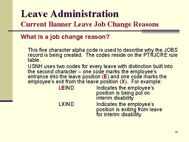 Leave Administration Current Banner Leave Job Change Reasons What is a job change reason? Leave Administration Current Banner Leave Job Change Reasons What is a job change reason?