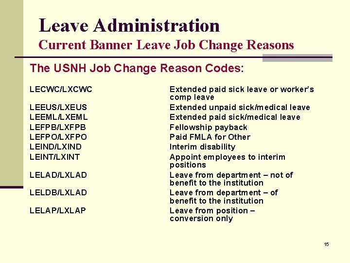 Leave Administration Current Banner Leave Job Change Reasons The USNH Job Change Reason Codes: Leave Administration Current Banner Leave Job Change Reasons The USNH Job Change Reason Codes: