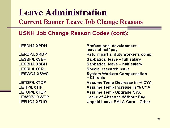 Leave Administration Current Banner Leave Job Change Reasons USNH Job Change Reason Codes (cont): Leave Administration Current Banner Leave Job Change Reasons USNH Job Change Reason Codes (cont):