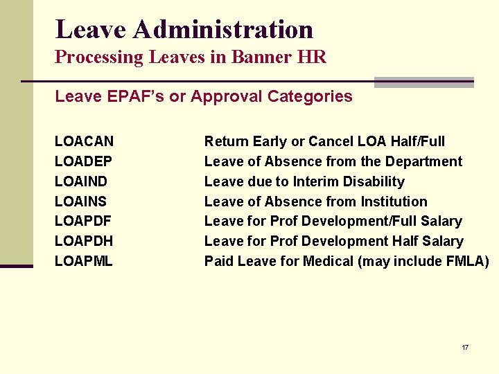 Leave Administration Processing Leaves in Banner HR Leave EPAF’s or Approval Categories LOACAN LOADEP Leave Administration Processing Leaves in Banner HR Leave EPAF’s or Approval Categories LOACAN LOADEP