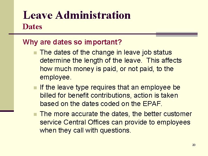 Leave Administration Dates Why are dates so important? n The dates of the change Leave Administration Dates Why are dates so important? n The dates of the change