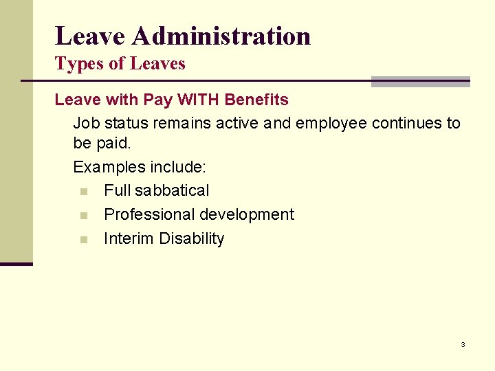 Leave Administration Types of Leaves Leave with Pay WITH Benefits Job status remains active Leave Administration Types of Leaves Leave with Pay WITH Benefits Job status remains active