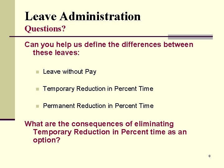 Leave Administration Questions? Can you help us define the differences between these leaves: n Leave Administration Questions? Can you help us define the differences between these leaves: n