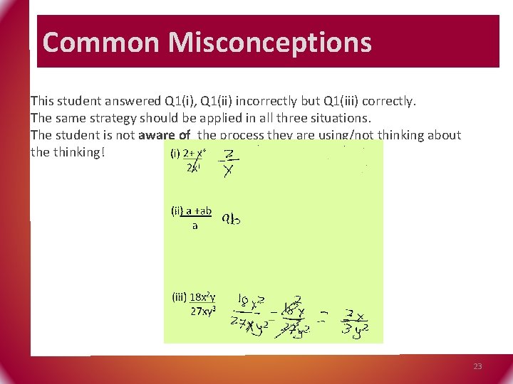 Common Misconceptions This student answered Q 1(i), Q 1(ii) incorrectly but Q 1(iii) correctly.