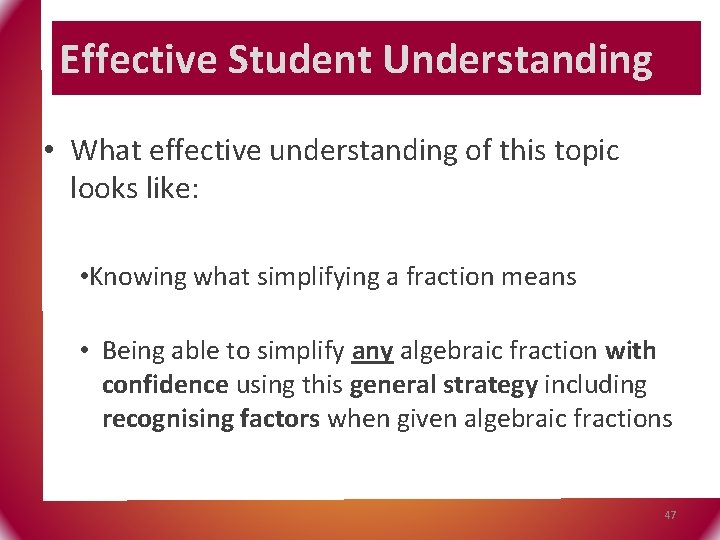 Effective Student Understanding • What effective understanding of this topic looks like: • Knowing