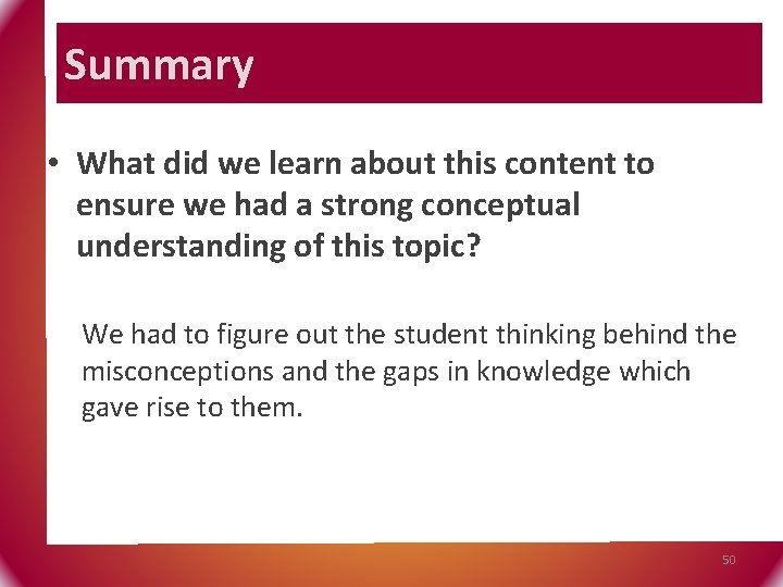 Summary • What did we learn about this content to ensure we had a