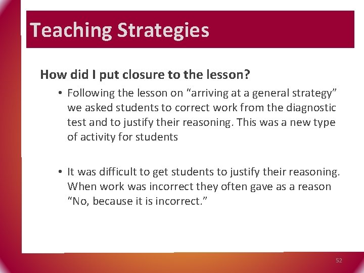 Teaching Strategies How did I put closure to the lesson? • Following the lesson