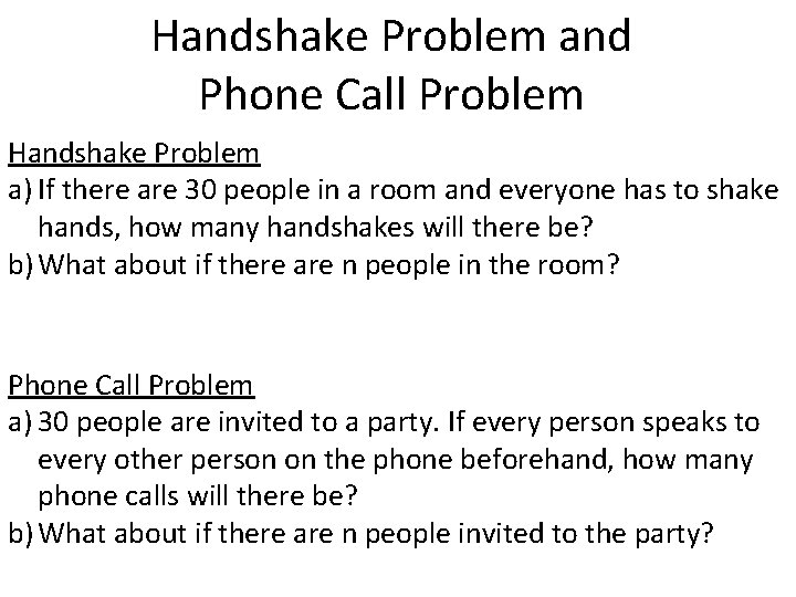 Handshake Problem and Phone Call Problem Handshake Problem a) If there are 30 people
