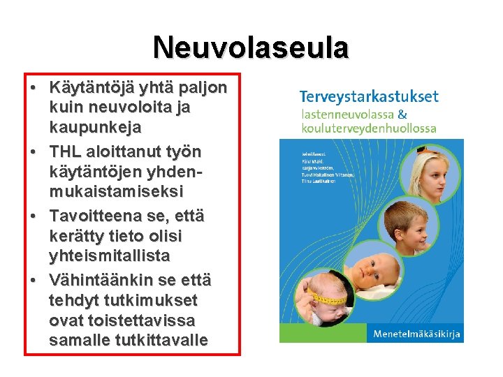 Neuvolaseula • Käytäntöjä yhtä paljon kuin neuvoloita ja kaupunkeja • THL aloittanut työn käytäntöjen