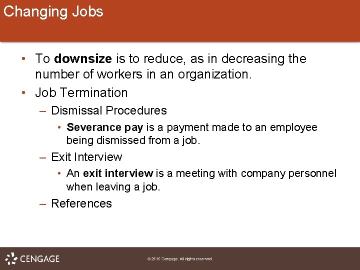 Changing Jobs • To downsize is to reduce, as in decreasing the number of