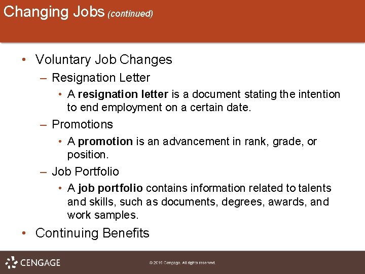 Changing Jobs (continued) • Voluntary Job Changes – Resignation Letter • A resignation letter