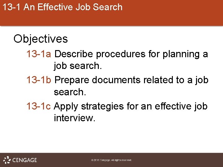 13 -1 An Effective Job Search Objectives 13 -1 a Describe procedures for planning